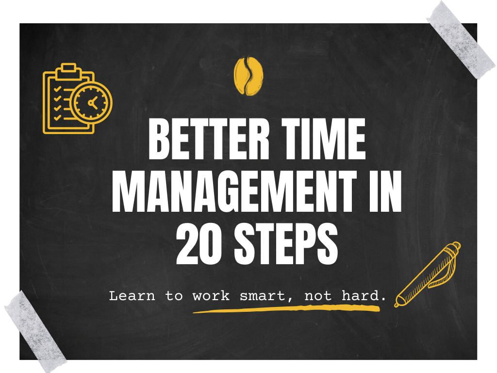 Better time management in twenty steps