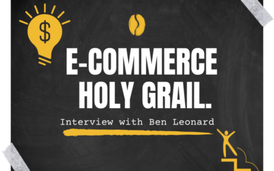 E-Commerce Holy Grail (About Ben Leonard).