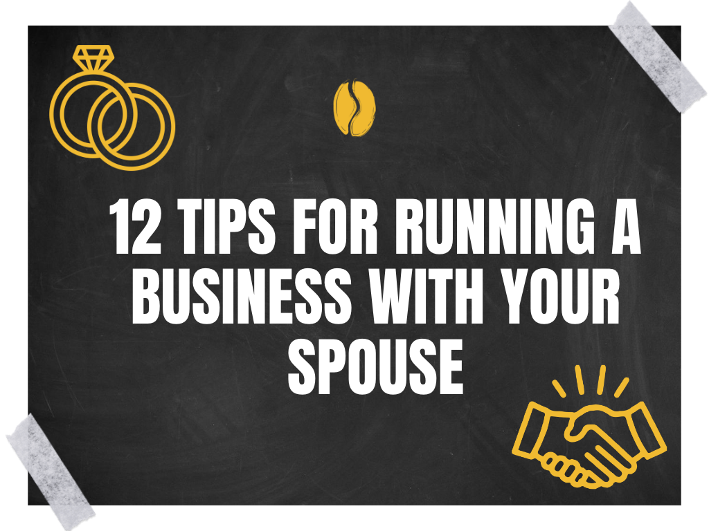 Twelve tips to run a successful business with your spouse.
