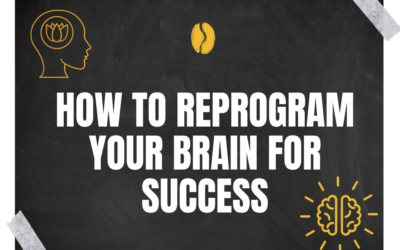 How to Reprogram Your Brain for Success